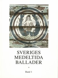 bokomslag Sveriges medeltida ballader Band 1