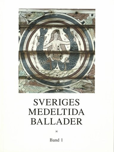 bokomslag Sveriges medeltida ballader Band 1