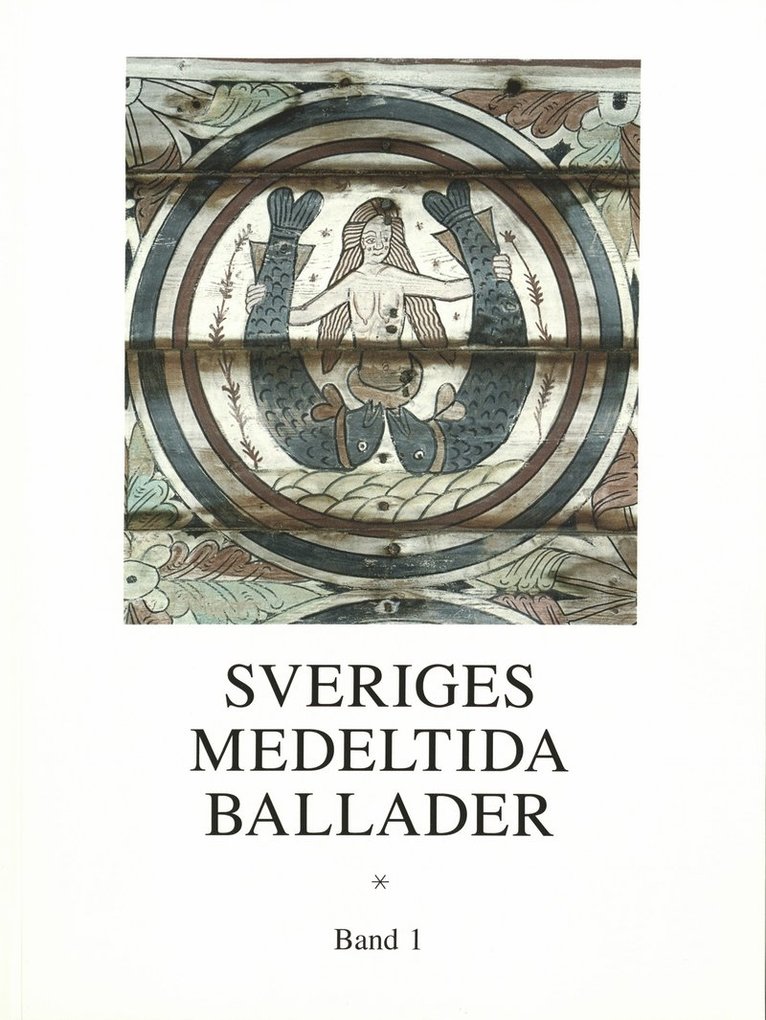 Sveriges medeltida ballader Band 1 1