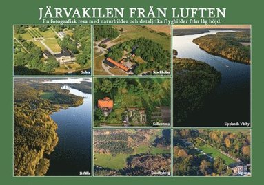 bokomslag Järvakilen från luften : en fotografisk resa med naturbilder och detaljrika flygbilder från låg höjd
