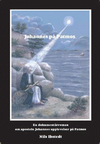 Nils Ibstedt - Johannes på Patmos - en dokumentärroman om aposteln Johannes upplevelser på Patmos, Inbunden