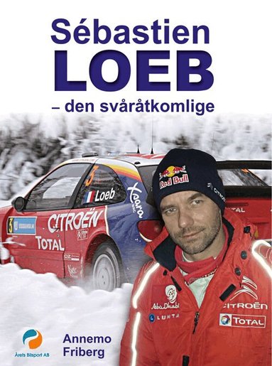 Annemo Friberg - Sebastien Loeb, Inbunden