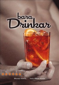 Michael Krantz - Bara drinkar, Inbunden