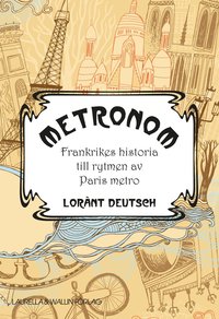 bokomslag Metronom : Frankrikes historia till rytmen av Paris metro