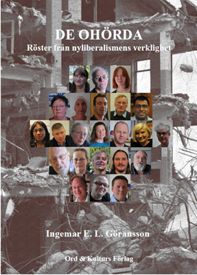 De ohörda : röster från nyliberalismens verklighet