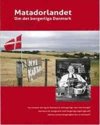 bokomslag Matadorlandet : om det borgerliga Danmark