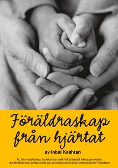 bokomslag Föräldraskap från hjärtat : Att föra medkänsla, kontakt och valfrihet vidare till nästa generation