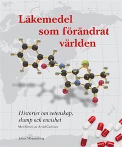 Läkemedel som förändrat världen : historier om vetenskap, slump och envishet 1