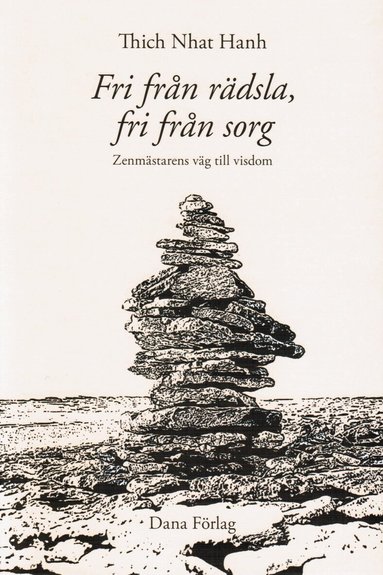 Thich Nhat Hanh - Fri från rädsla, fri från sorg : zenmästarens väg till visdom, Häftad