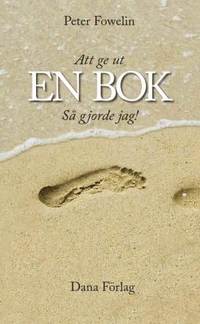 bokomslag Att ge ut en bok : så gjorde jag!