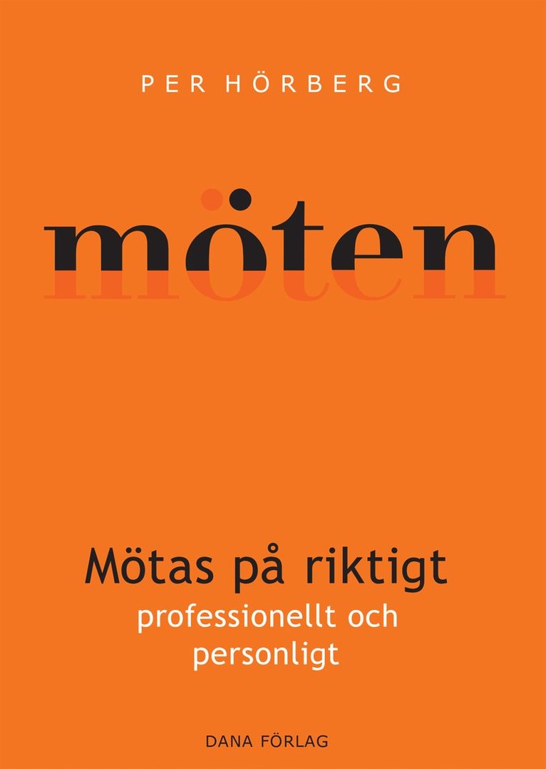 Per Hörberg - Mötas på riktigt : professionellt och personligt, Inbunden