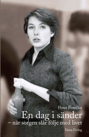 Peter Fowelin - En dag i sänder : när sorgen slår följe med livet, Häftad