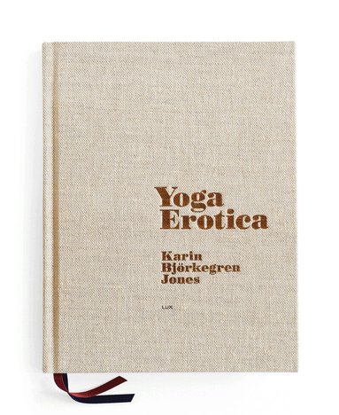 Karin Björkegren Jones - Yoga Erotica, Inbunden