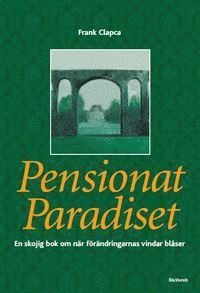 bokomslag Pensionat Paradiset : en skojig bok om när förändringarnas vindar blåser