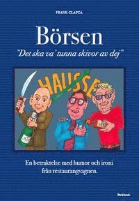 bokomslag Börsen, en betraktelse med humor och ironi från restaurangvagnen