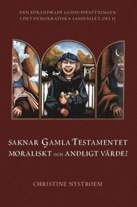 bokomslag Saknar Gamla Testamentet moraliskt och andligt värde?