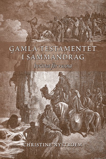 Christine Nystroem - Gamla testamentet i sammandrag berättat för vuxna, Häftad
