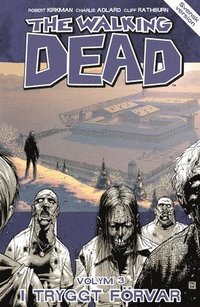 bokomslag The Walking Dead volym 3. I tryggt förvar