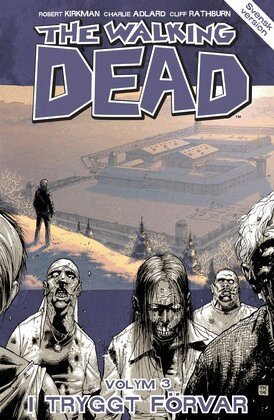 Robert Kirkman - The Walking Dead volym 3. I tryggt förvar, Häftad