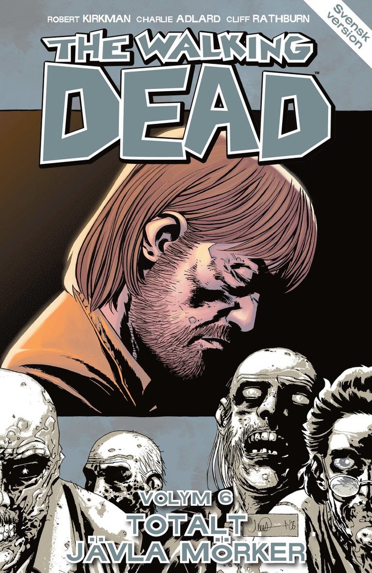 The Walking Dead volym 6. Totalt jävla mörker