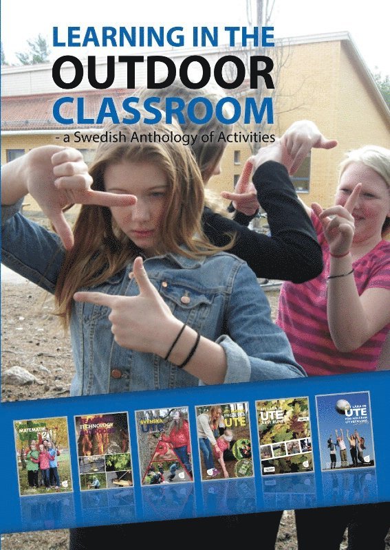 Learning in the outdoor classroom : a swedish anthology of activities 1