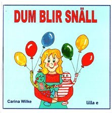 Dum blir Snäll
