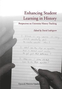 bokomslag Enhancing student learning in history : perspectives on university history teaching