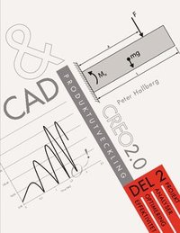 bokomslag CAD och produktutveckling Creo 2.0, Del 2