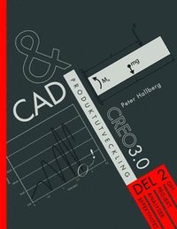 bokomslag CAD och produktutveckling Creo 3.0. Del 2, OPT, projekt, analyser, effektivitet