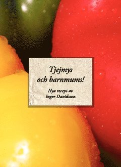 Inger Davidsson - Tjejmys och barnmums - Nya recept, Häftad