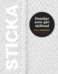 bokomslag Sticka : detaljer som gör skillnad