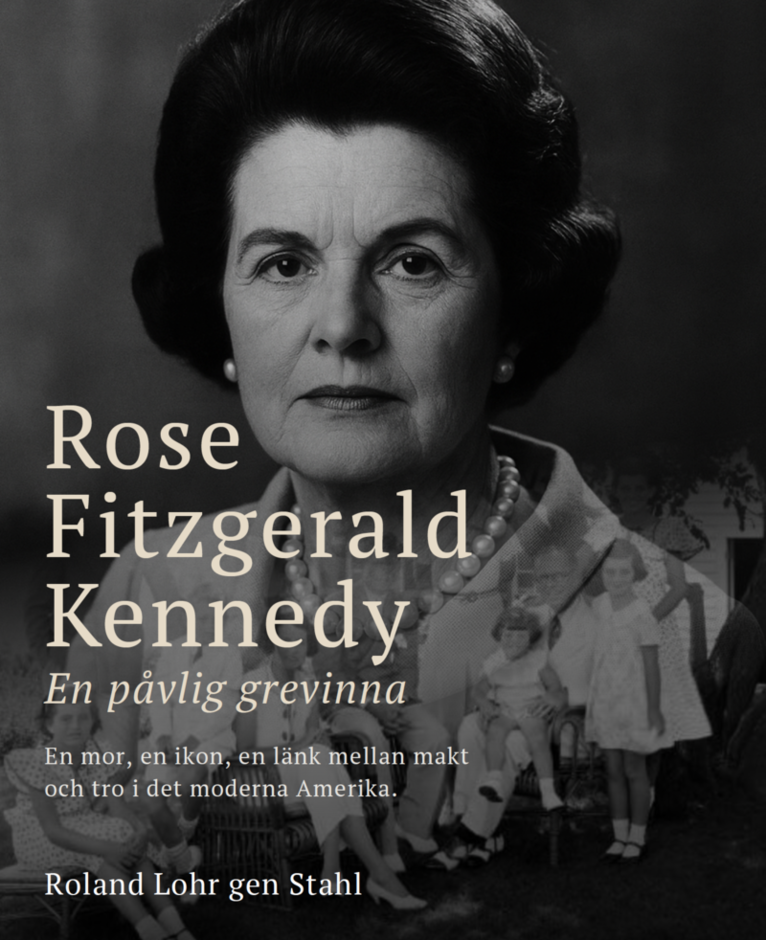 Roland Lohr gen Stahl - Rose Fitzgerald Kennedy - En påvlig Grevinna, Inbunden