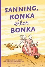 Sanning, konka eller bonka : vad skulle du ha gjort? : om alkohol, spritlekar och nollning : testa dig och dina vänner