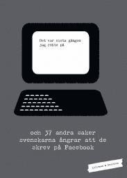 bokomslag Det var sista gången jag rökte på... : och 37 andra saker svenskarna ångrar att de skrev på Facebook