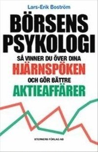 bokomslag Börsens psykologi : så vinner du över dina hjärnspöken och gör bättre aktieaffärer