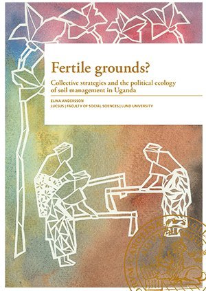 Fertile grounds? : collective strategies and the political ecology of soil management in Uganda 1