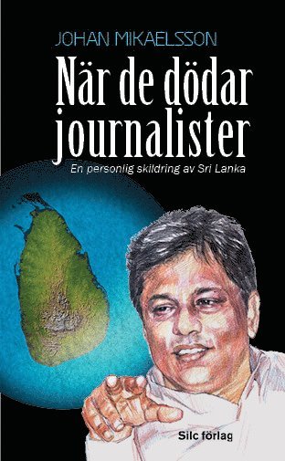 När de dödar journalister : En personlig skildring av Sri Lanka 1