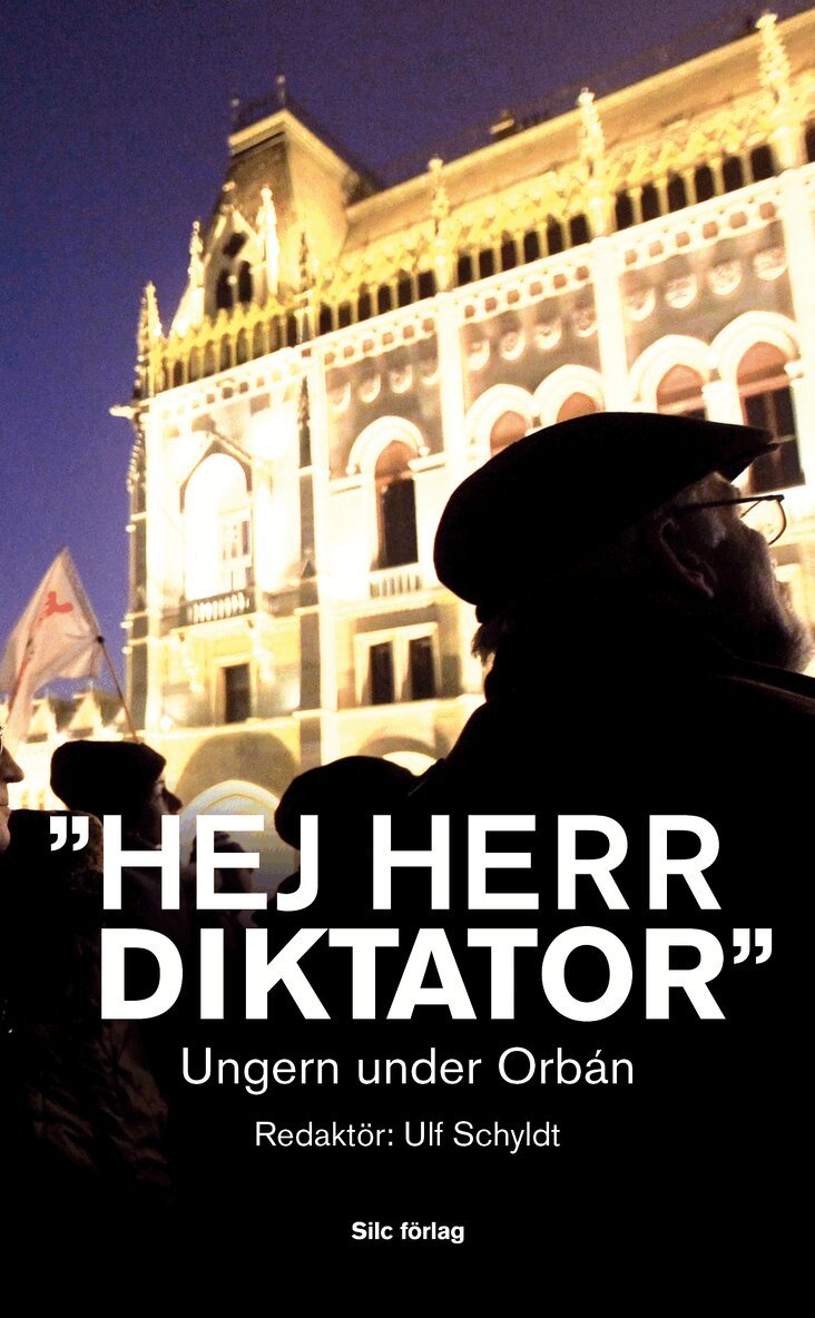 Ulf Schyldt - "Hej Herr Diktator" : Ungern under Orbán, Pocket. Tillgänglighet: Lägg i varukorg