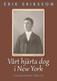 bokomslag Vårt hjärta dog i New York