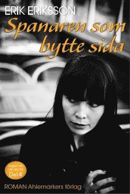 Erik Eriksson - Spanaren som bytte sida, Inbunden