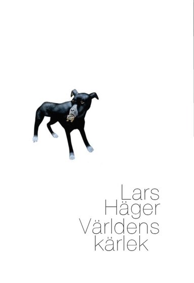 Lars Häger - Världens kärlek, Inbunden