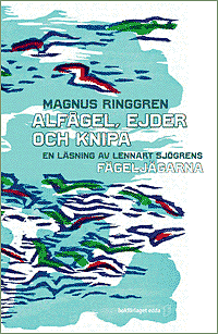 bokomslag Alfågel, ejder och knipa - en läsning av Lennart Sjögrens Fågeljägarna