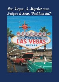 bokomslag Las Vegas & mycket mer : frågor & svar - vad kan du?