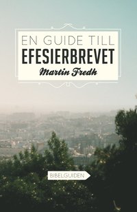 bokomslag En guide till Efesierbrevet