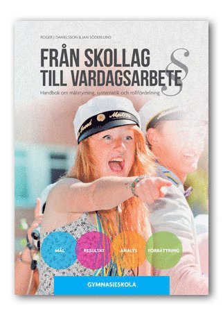 Från skollag till vardagsarbete. Gymnasieskolan