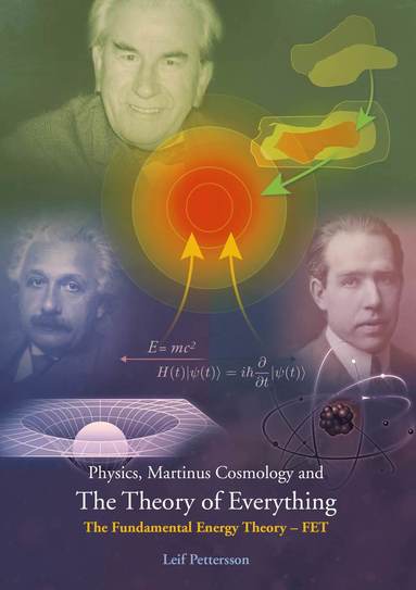 bokomslag Physics, Martinus cosmology and the theory of everything : the fundamental energy theory - FET