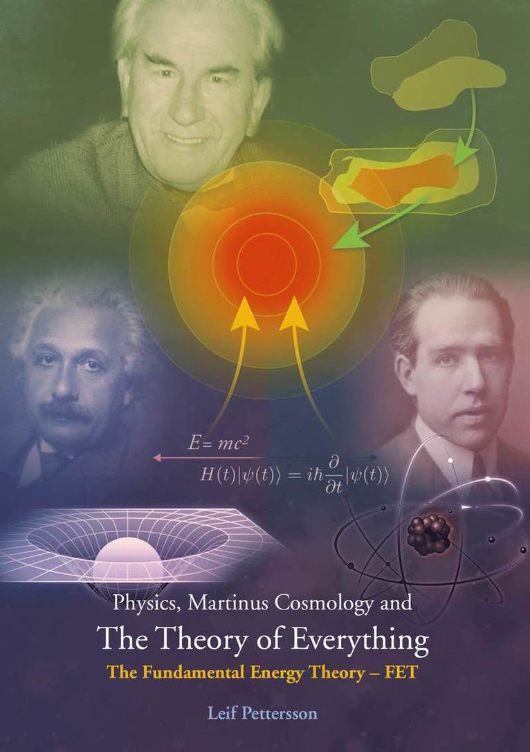 Leif Pettersson - Physics, Martinus cosmology and the theory of everything : the fundamental energy theory – FET, Häftad