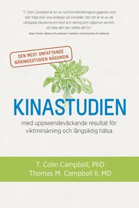 bokomslag Kinastudien : den mest omfattande näringsstudien någonsin med uppseendeväckande resultat för viktminskning och långsiktig hälsa