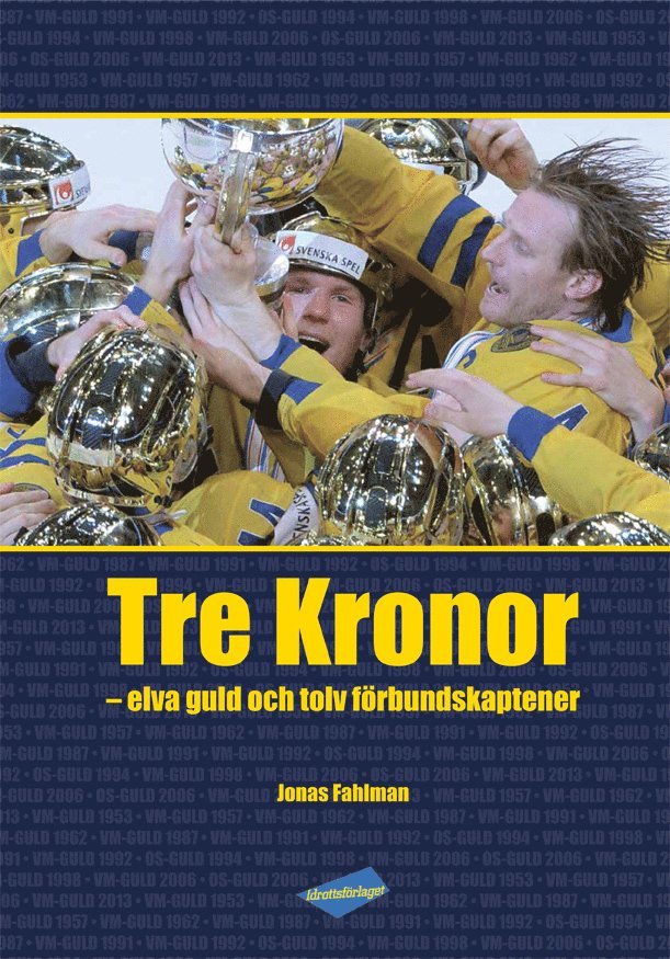 Tre Kronor : elva guld och tolv förbundskaptener 1