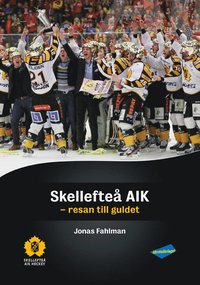 bokomslag Skellefteå AIK : resan till guldet